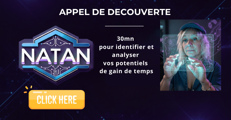 Appel de d&eacute;couverte NATAN - 30 minutes pour identifier vos potentiels de gain de temps